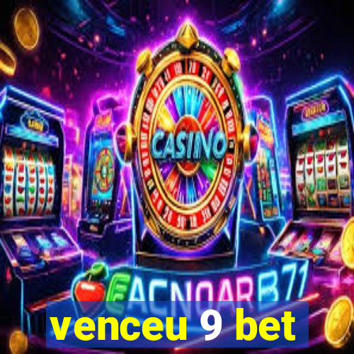 venceu 9 bet