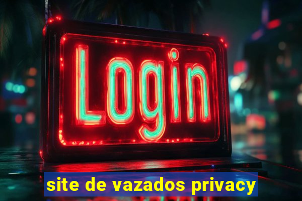 site de vazados privacy