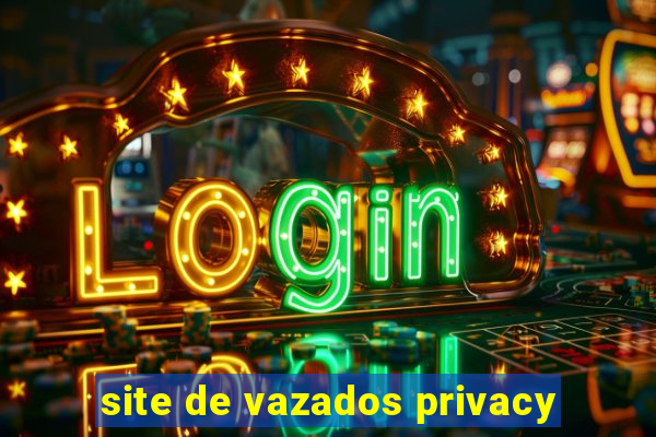 site de vazados privacy