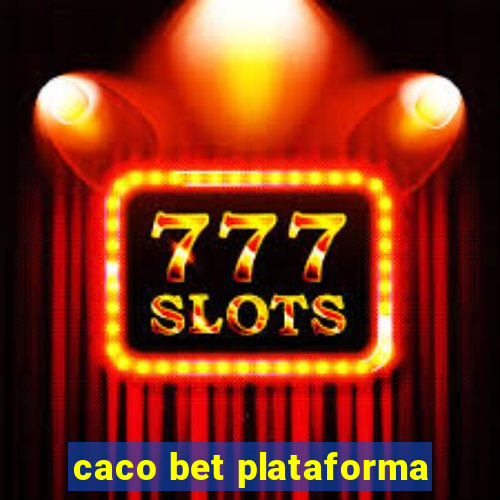 caco bet plataforma