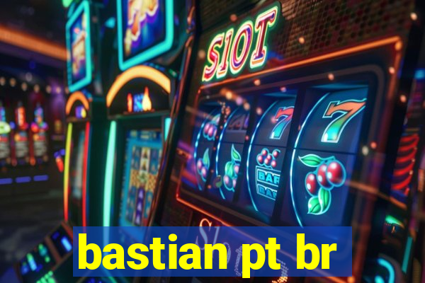 bastian pt br