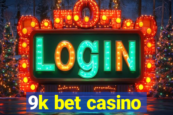 9k bet casino