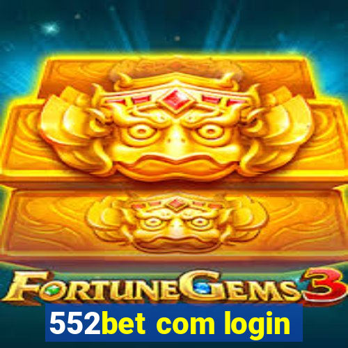 552bet com login