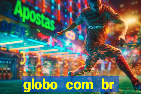 globo com br absolutamente noticias