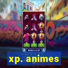 xp. animes