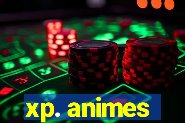 xp. animes