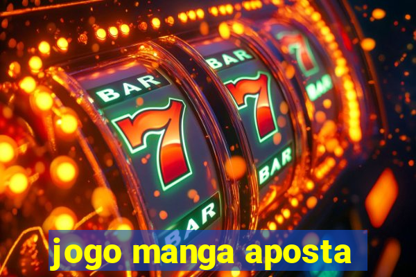 jogo manga aposta