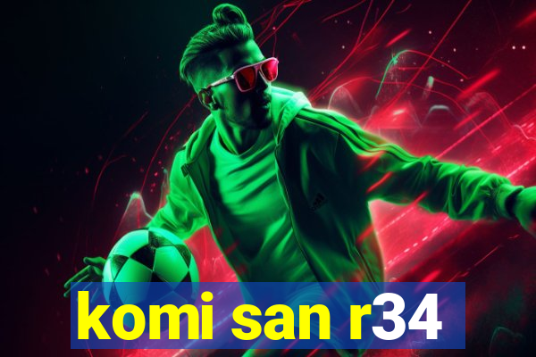 komi san r34