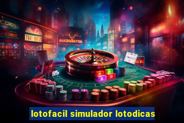 lotofacil simulador lotodicas