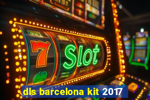 dls barcelona kit 2017