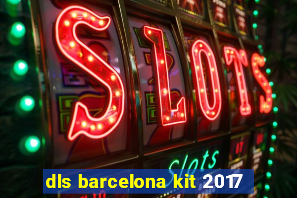 dls barcelona kit 2017