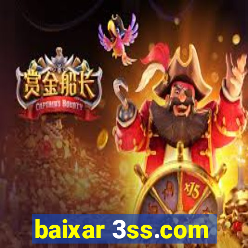 baixar 3ss.com