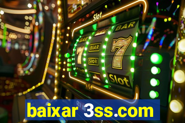 baixar 3ss.com