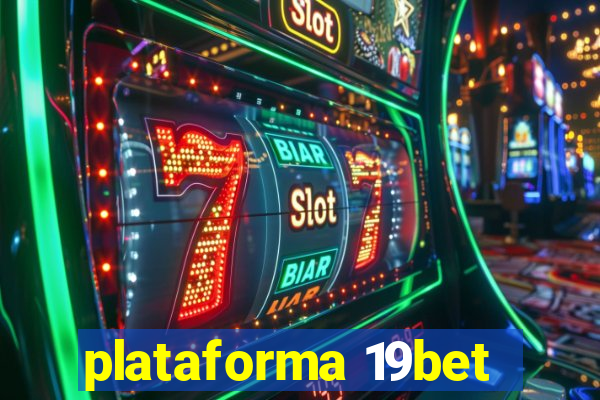 plataforma 19bet