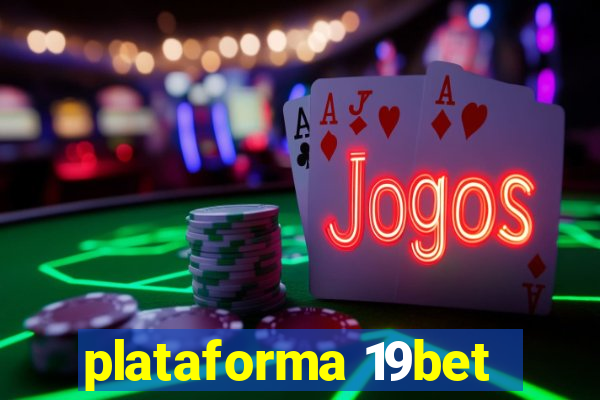 plataforma 19bet