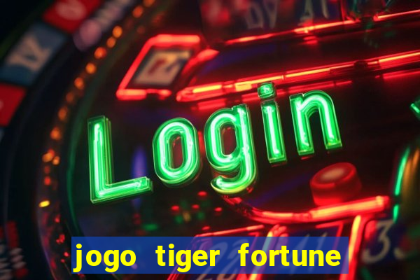 jogo tiger fortune paga mesmo