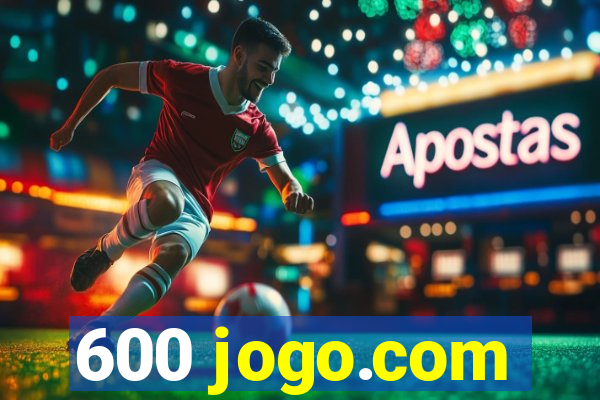 600 jogo.com