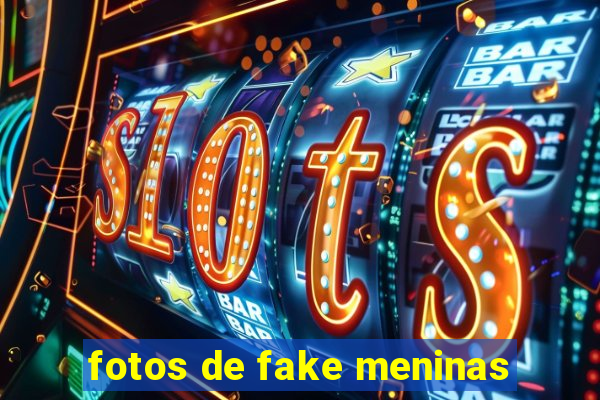 fotos de fake meninas