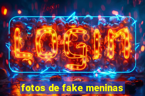 fotos de fake meninas