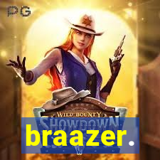 braazer.