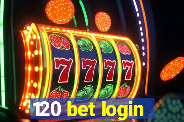 120 bet login