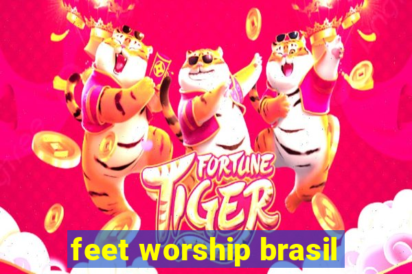 feet worship brasil