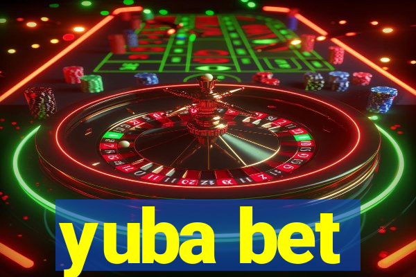 yuba bet