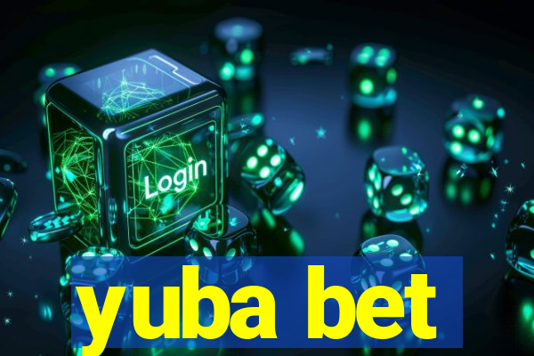 yuba bet