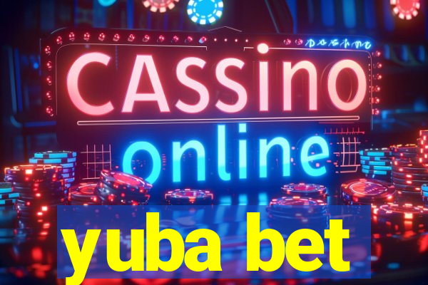 yuba bet