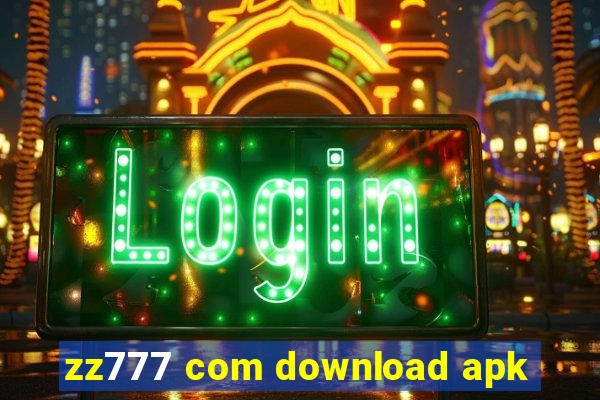 zz777 com download apk