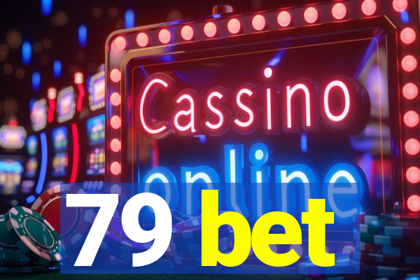 79 bet