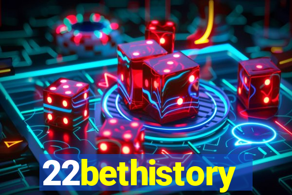 22bethistory