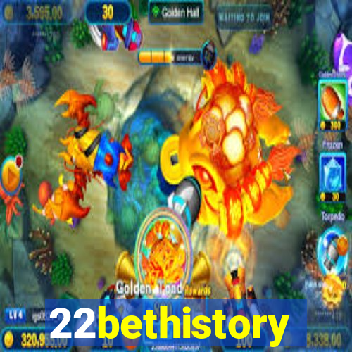 22bethistory