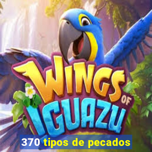 370 tipos de pecados