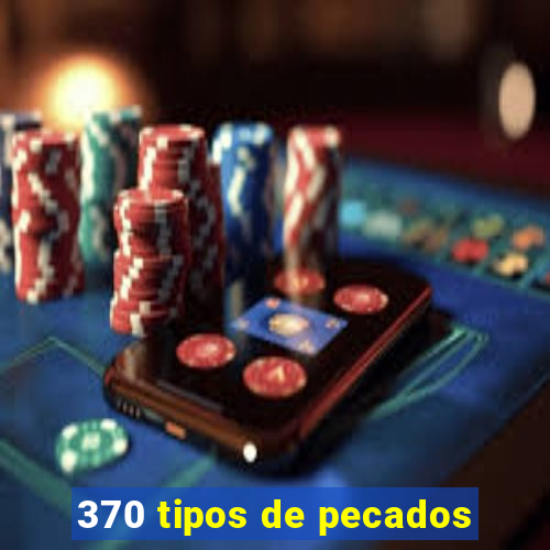 370 tipos de pecados