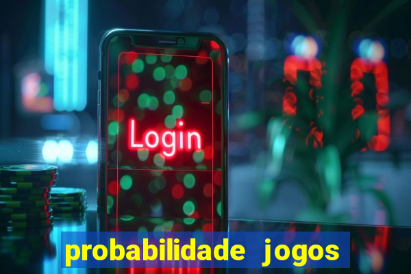 probabilidade jogos de futebol