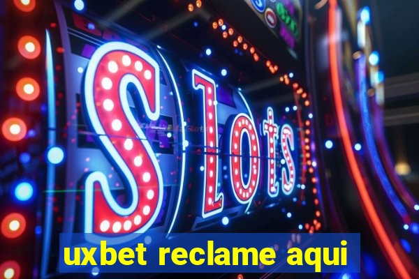 uxbet reclame aqui