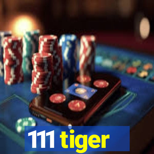 111 tiger