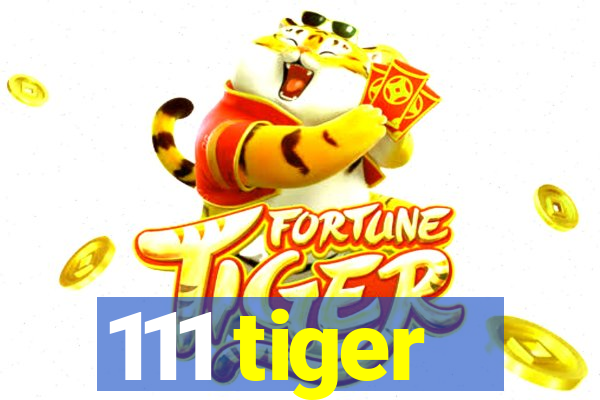 111 tiger