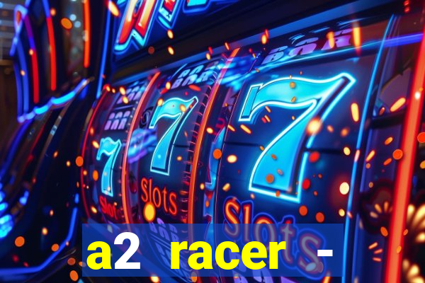 a2 racer - riscando o asfalto filme completo dublado