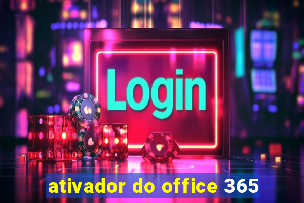 ativador do office 365