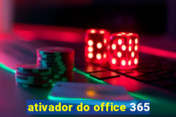 ativador do office 365