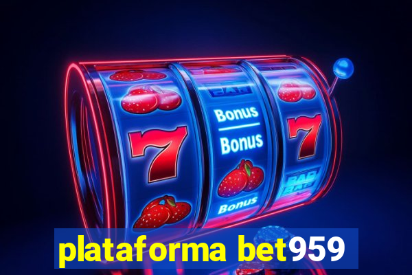 plataforma bet959