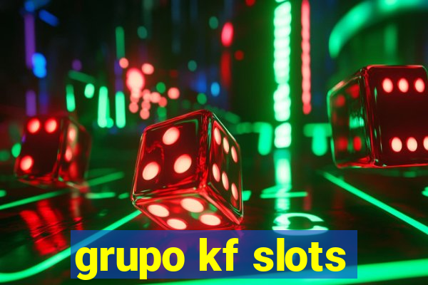 grupo kf slots