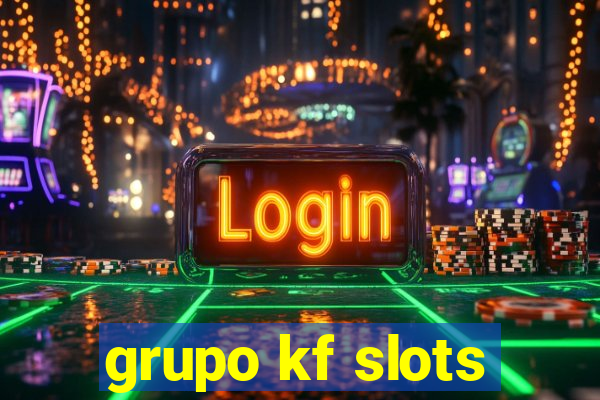 grupo kf slots