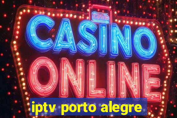 iptv porto alegre