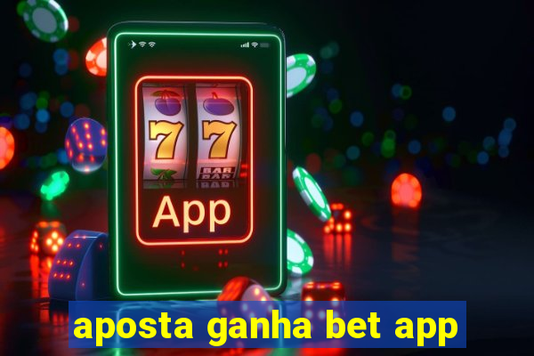 aposta ganha bet app