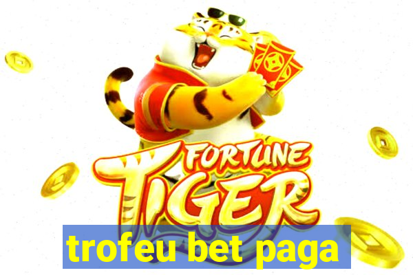 trofeu bet paga