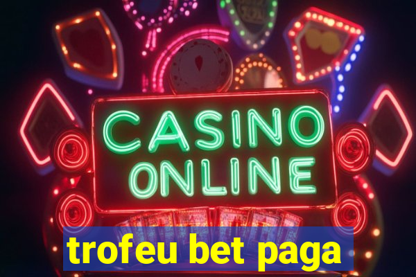 trofeu bet paga