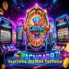 marlene mattos fortuna